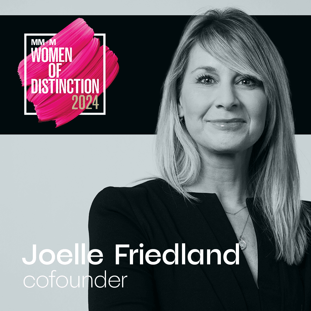 WINNER: MM+M Women of Distinction : Joelle Friedland